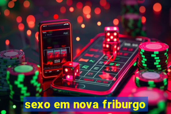 sexo em nova friburgo